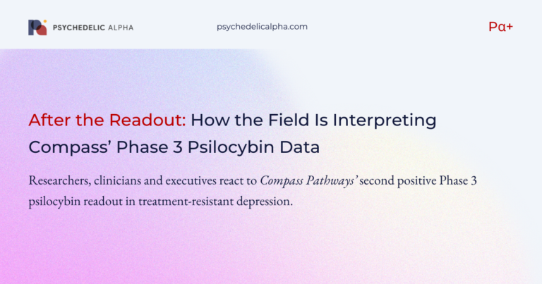 After the Readout- How the Field Is Interpreting Compass’ Phase 3 Psilocybin Data