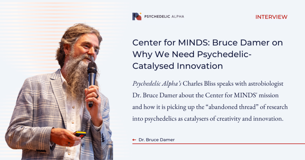 Center for MINDS- Bruce Damer on Why We Need Psychedelic-Catalysed Innovation