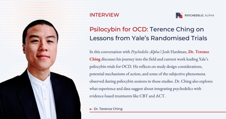 Psilocybin for OCD- Terence Ching on Lessons from Yale’s Randomised Trials