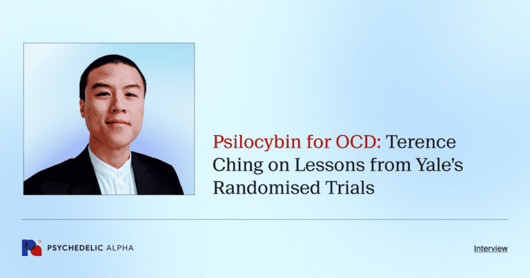Psilocybin for OCD: Terence Ching on Lessons from Yale’s Randomised ...
