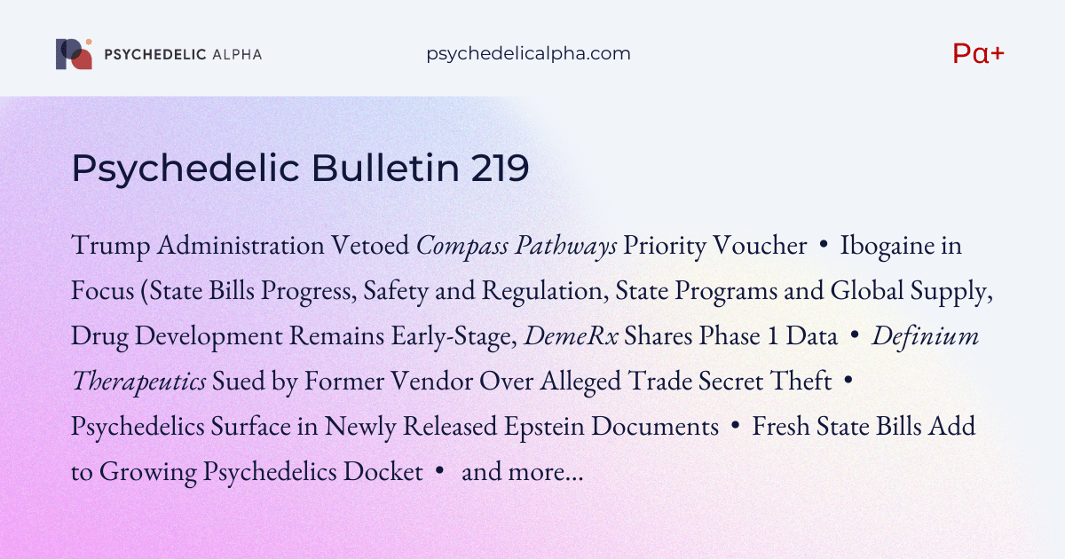 You are currently viewing Pα+ Psychedelic Bulletin #219: Trump Admin. Vetoed Compass Priority Voucher; Ibogaine in Focus; Definium Sued by Former Vendor; Psychedelics Feature in Epstein Files