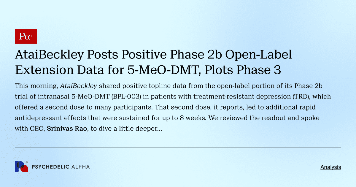 AtaiBeckley Posts Positive Phase 2b Open-Label Extension Data for 5-MeO-DMT, Plots Phase 3