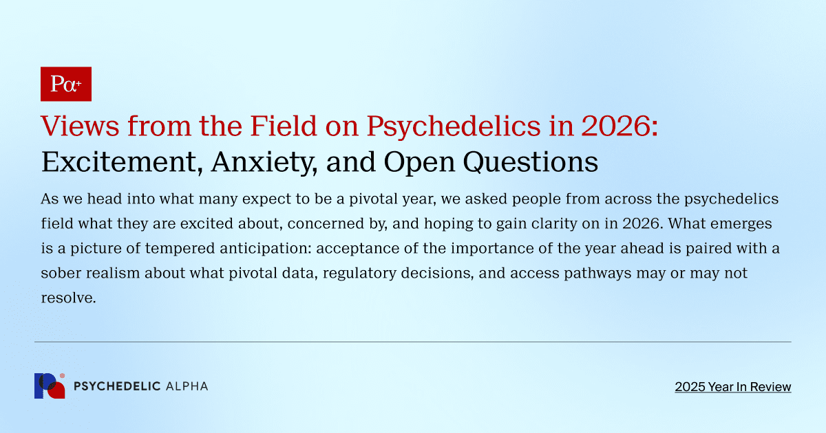 Views from the Field on Psychedelics in 2026_ Excitement, Anxiety, and Open Questions