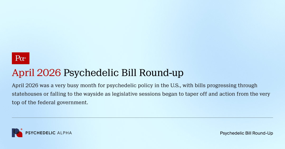 April 2026 Psychedelic Bill Round-up