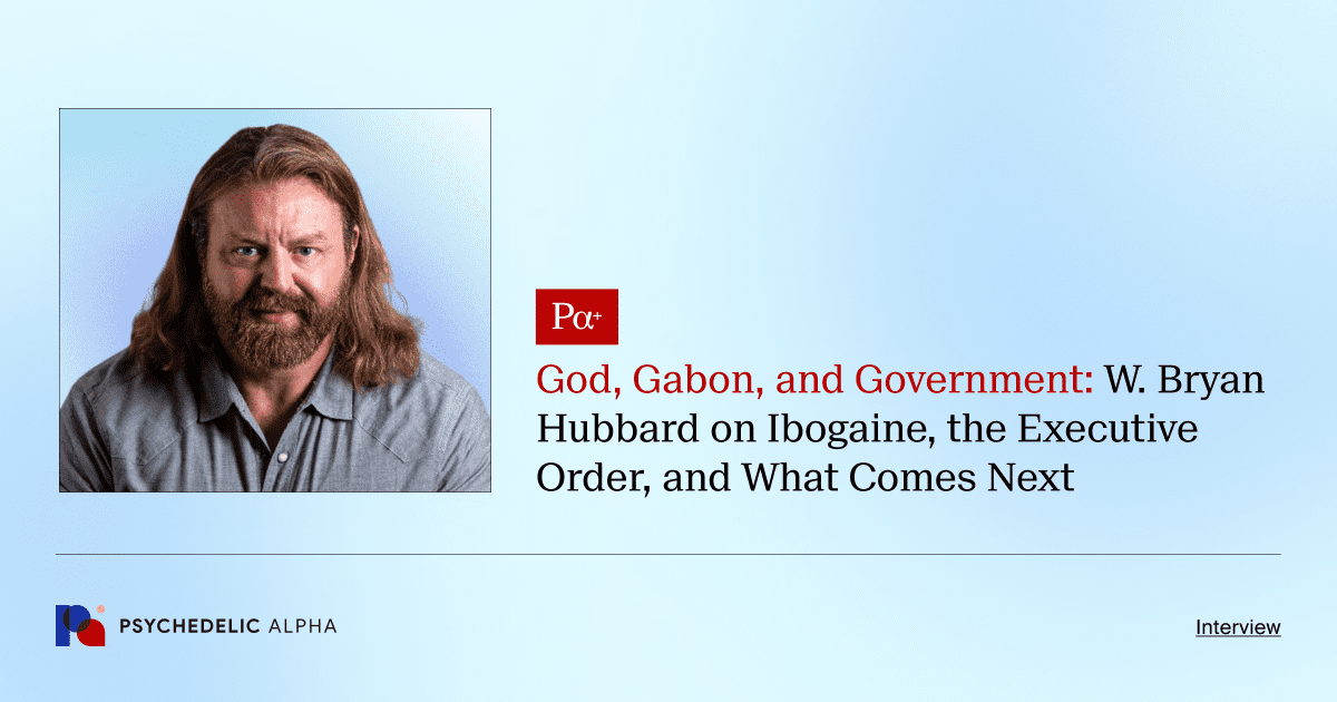W. Bryan Hubbard on Ibogaine, the Executive Order, and What Comes Next