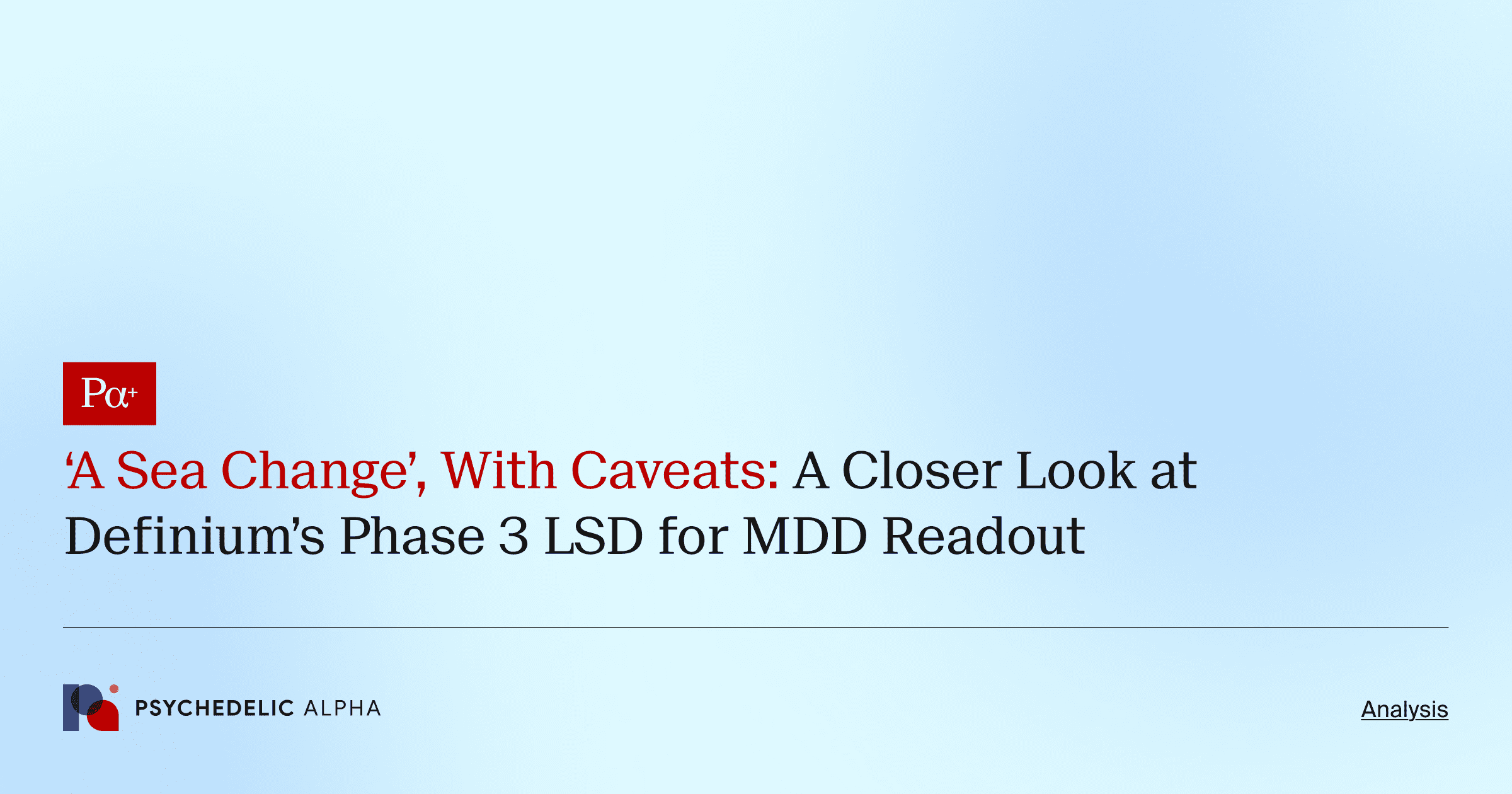 ‘A Sea Change’, With Caveats: A Closer Look at Definium’s Phase 3 LSD for MDD Readout