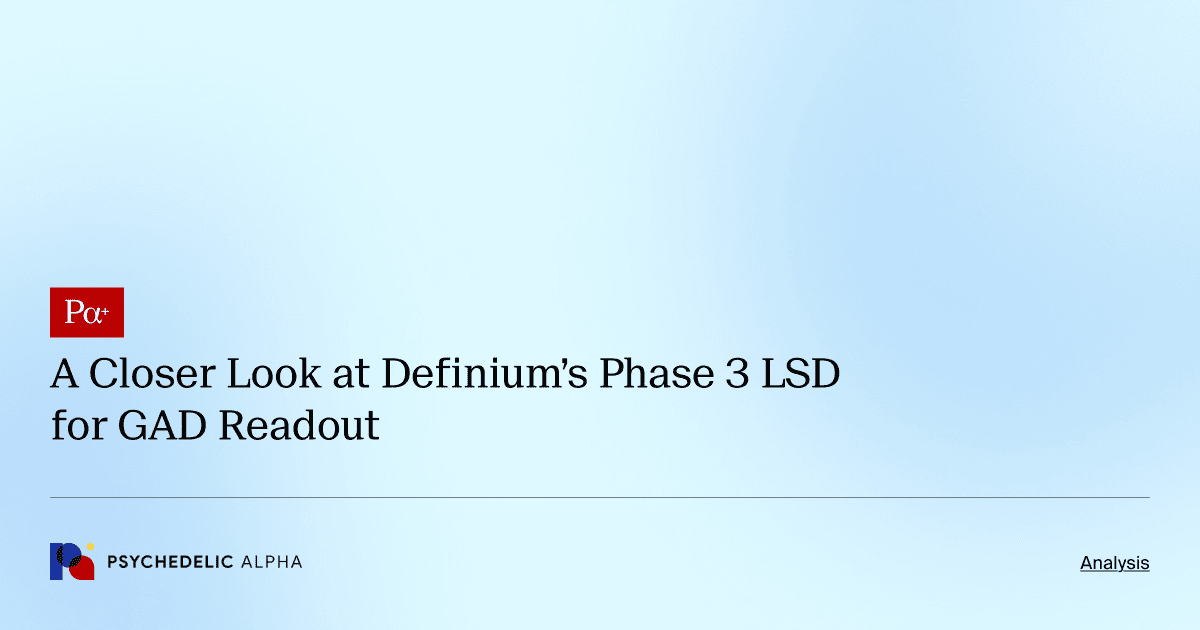 A Closer Look at Definium’s Phase 3 LSD for GAD Readout
